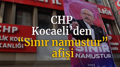 CHP Kocaeli’den “Sınır namustur” afişi
